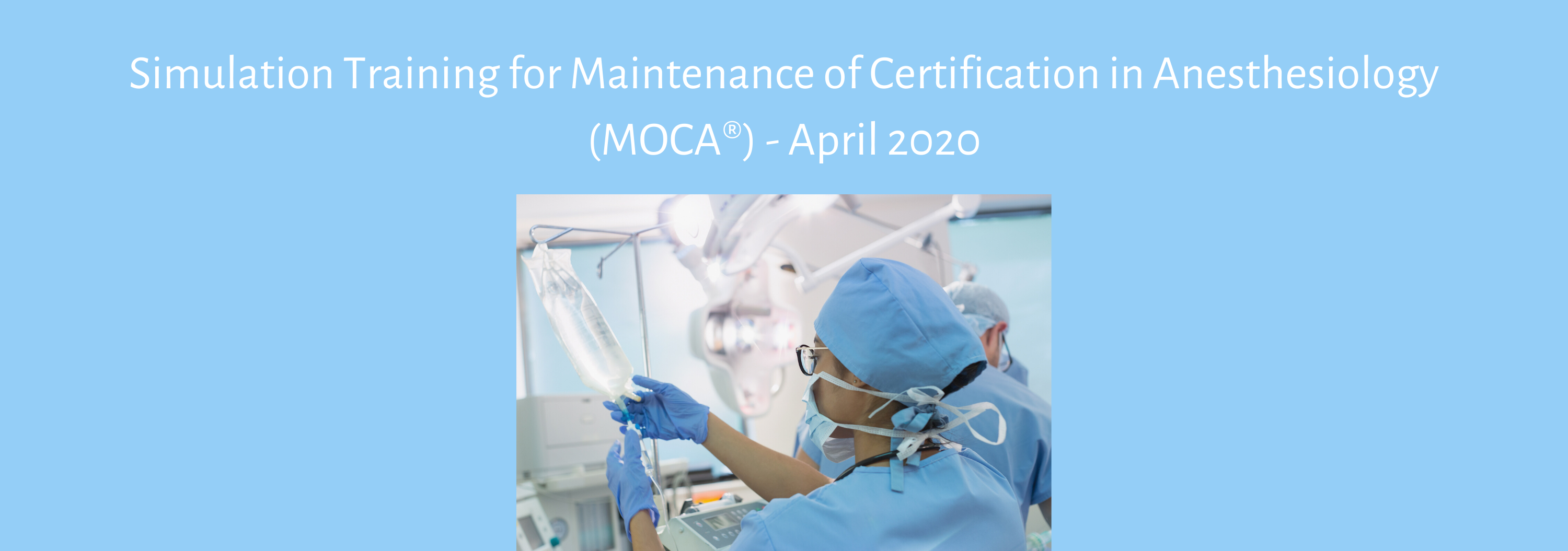 CANCELLED - Simulation Training for Maintenance of Certification in Anesthesiology (MOCA) - April 3, 2020 Banner